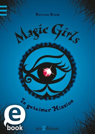 Magic Girls - In geheimer Mission (Magic Girls 7) - Marliese Arold