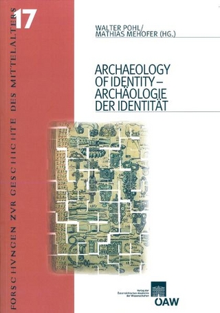 Archaeolgoy of Identity - Archäolgie der Identität - Walter Pohl; Mathias Mehofer