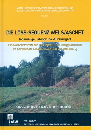 Die Löss-Sequenz Wels/Aschet (ehemalige Lehmgrube Würzburger) - Dirk van Husen; Jürgen M Reitner