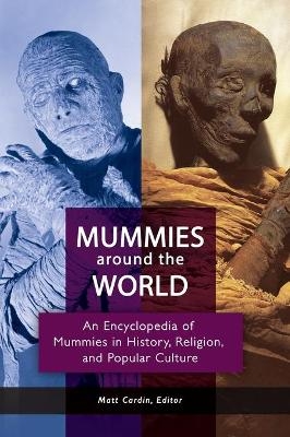Mummies around the World - Matt Cardin