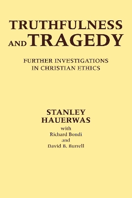 Truthfulness and Tragedy - Stanley Hauerwas