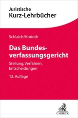 Das Bundesverfassungsgericht - Schlaich, Klaus; Korioth, Stefan