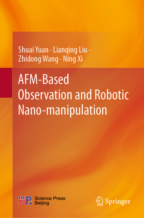 AFM-Based Observation and Robotic Nano-manipulation - Shuai Yuan, Lianqing Liu, Zhidong Wang, Ning XI