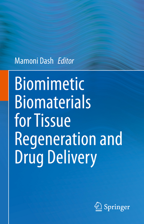 Biomimetic Biomaterials for Tissue Regeneration and Drug Delivery - 