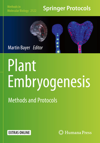 Plant Embryogenesis: Methods and Protocols (Methods in Molecular Biology, Band 2122)