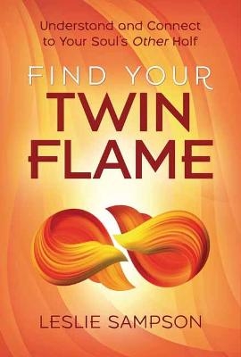 Find Your Twin Flame - Leslie Sampson