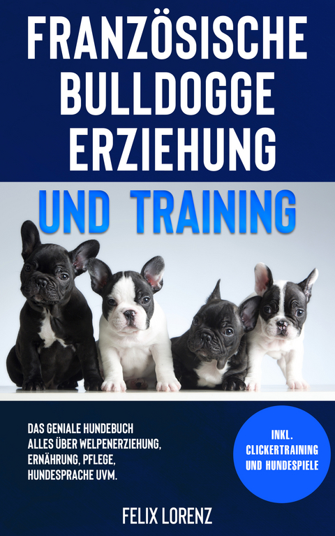 Französische Bulldogge Erziehung und Training - Felix Lorenz
