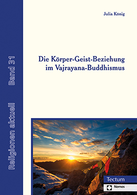 Die Körper-Geist-Beziehung im Vajrayana-Buddhismus - Julia König