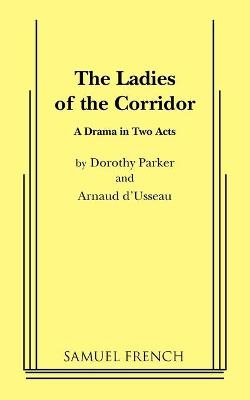 The Ladies of the Corridor - Dorothy Parker; Arnaud d'Usseau