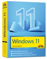 Windows 11 Praxisbuch - das neue Windows komplett erklärt. Für Einsteiger und Fortgeschrittene - Wolfram Gieseke