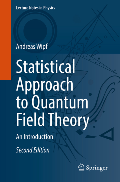 Statistical Approach to Quantum Field Theory - Andreas Wipf