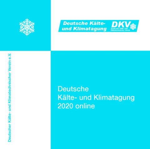 DKV Tagungsbericht / Deutsche Kälte- und Klimatagung 2020 online - Christoph Haberstroh (Prof. Dr. rer.nat.), Michael Kauffeld (Prof. Dr.-Ing.), Marek Miara (Dr.-Ing.)