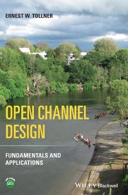 Open Channel Design - Ernest W. Tollner