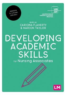 Developing Academic Skills for Nursing Associates - Cariona Flaherty, Marion Taylor