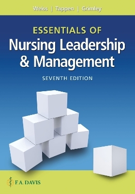 Essentials of Nursing Leadership & Management - Sally A. Weiss, Ruth M. Tappen, Karen Grimley