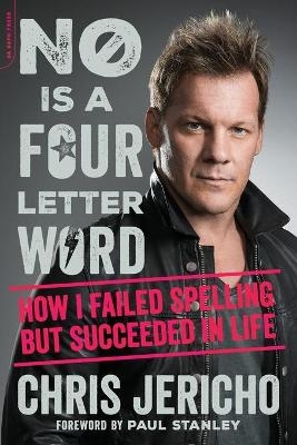 No Is a Four-Letter Word - Chris Jericho
