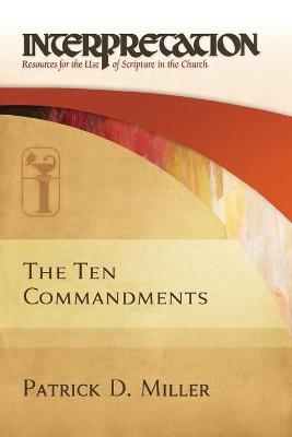 The Ten Commandments - Patrick D Miller