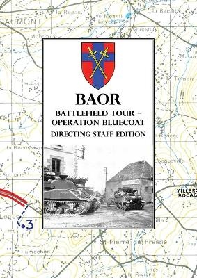 BAOR BATTLEFIELD TOUR - OPERATION BLUECOAT - Directing Staff Edition -  ANON