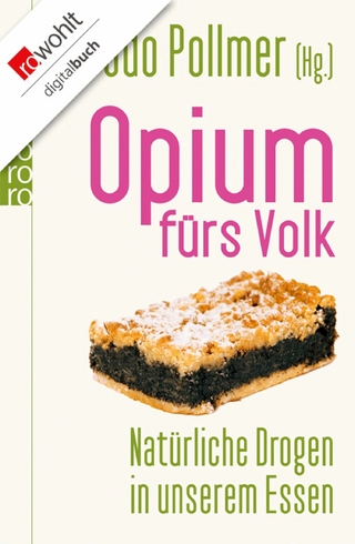 Opium fürs Volk - Andrea Fock; Udo Pollmer; Jutta Muth; Monika Niehaus; Udo Pollmer