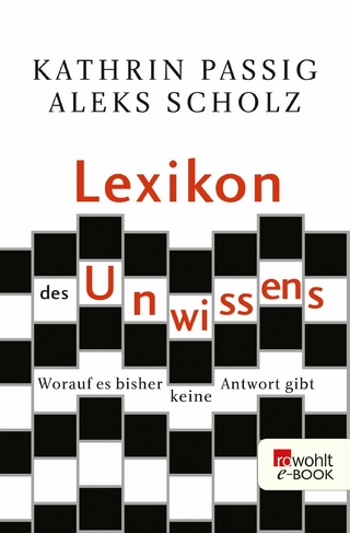Lexikon des Unwissens - Kathrin Passig; Aleks Scholz