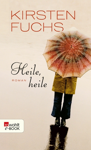 Heile, heile - Kirsten Fuchs