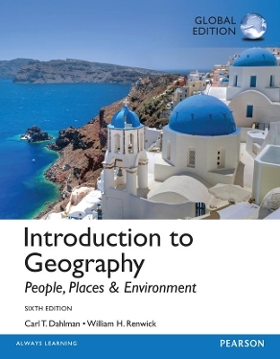 Introduction to Geography: People, Places & Environment, Global Edition + Modified Mastering Geography with Pearson eText (Package) - Carl Dahlman, William Renwick