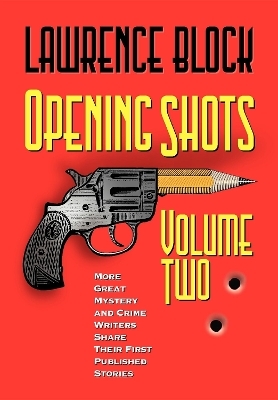 Opening Shots - Volume Two - Lawrence Block