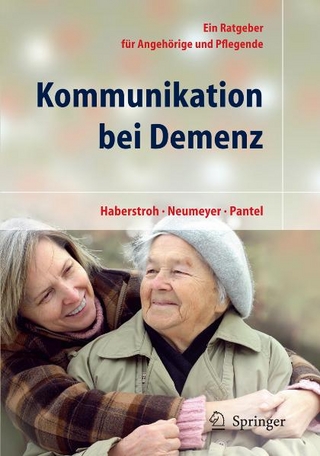 Kommunikation bei Demenz - Julia Haberstroh; Katharina Neumeyer; Pantel Johannes