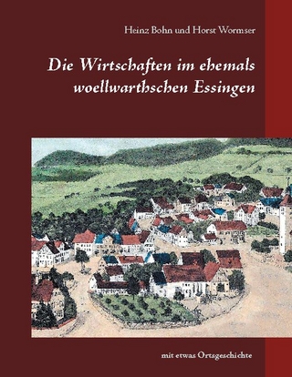 Die Wirtschaften im ehemals woellwarthschen Essingen - Heinz Bohn; Horst Wormser