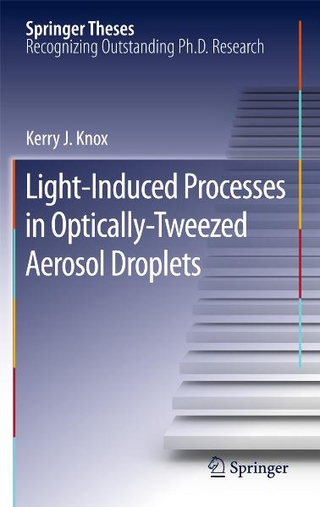 Light-Induced Processes in  Optically-Tweezed Aerosol Droplets - Kerry J. Knox