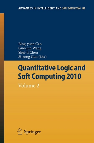 Quantitative Logic and Soft Computing - Bing-Yuan Cao; Bing-Yuan Cao; Shuili Chen; Shuili Chen; Guojun Wang; Guojun Wang; Sicong Guo; Sicong Guo
