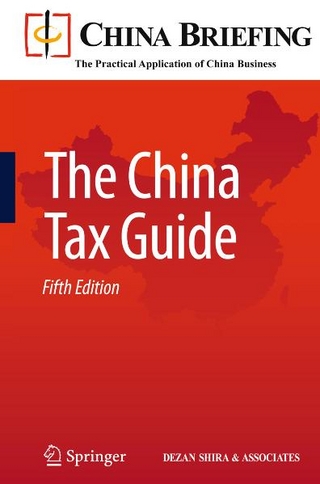 The China Tax Guide - Chris Devonshire-Ellis; Andy Scott; Sam Woollard