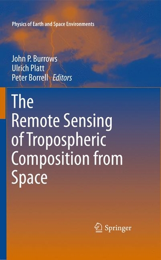 The Remote Sensing of Tropospheric Composition from Space - John P. Burrows; Peter Borrell; Ulrich Platt; Ulrich Platt; John P. Burrows; Peter Borrell