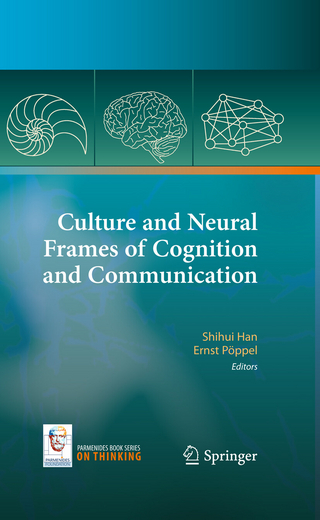 Culture and Neural Frames of Cognition and Communication - Shihui Han; Ernst Pöppel