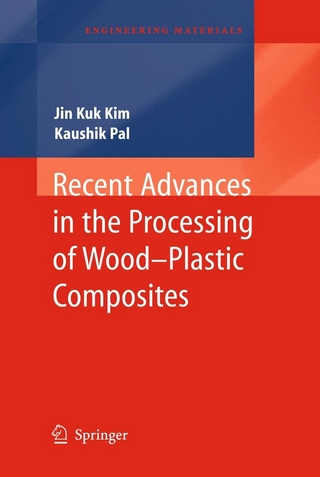 Recent Advances in the Processing of Wood-Plastic Composites - Jin Kuk Kim; Kaushik Pal