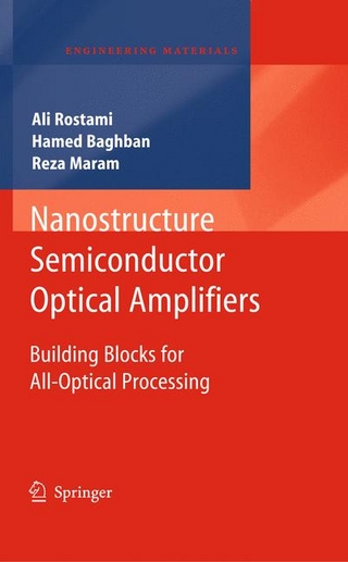 Nanostructure Semiconductor Optical Amplifiers - Ali Rostami; Hamed Baghban; Reza Maram
