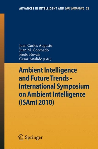 Ambient Intelligence and Future Trends - - Juan Manuel Corchado Rodríguez; Juan Carlos Augusto; Paulo Novais; Miguel Calejo