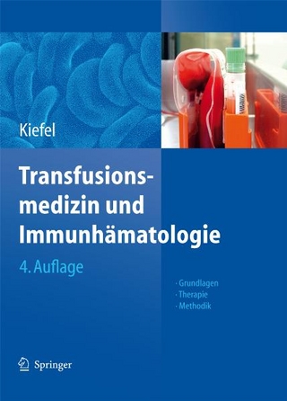 Transfusionsmedizin und Immunhämatologie - Volker Kiefel; Volker Kiefel; Christian Müller-Eckhardt; C. Mueller-Eckhardt