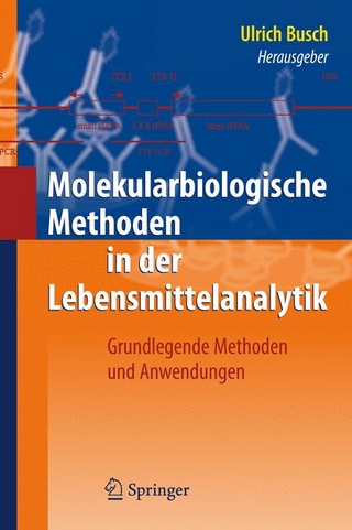 Molekularbiologische Methoden in der Lebensmittelanalytik - Ulrich Busch; Ulrich Busch