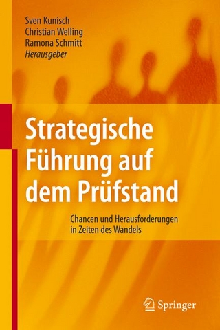 Strategische Führung auf dem Prüfstand - Sven Kunisch; Christian Welling; Ramona Schmitt