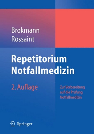 Repetitorium Notfallmedizin - Jörg Brokmann; Jörg Christian Brokmann; Rolf Rossaint; Rolf Rossaint