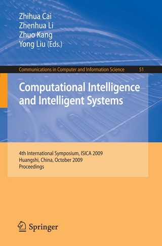 Computational Intelligence and Intelligent Systems - Zhihua Cai; Zhenhua Li; Zhuo Kang; Yong  Liu (Hrsg.)