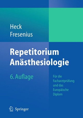 Repetitorium Anästhesiologie - Michael Heck; Michael Fresenius