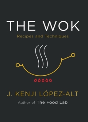 The Wok - J. Kenji Lopez-Alt