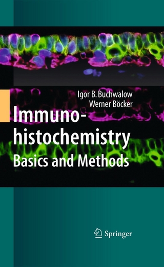 Immunohistochemistry: Basics and Methods - Igor B. Buchwalow; Werner Böcker