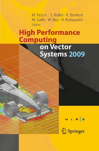 High Performance Computing on Vector Systems 2009 - Sabine Roller; Michael Resch; Katharina Benkert; Sabine Roller; Martin Galle; Katharina Benkert; Martin Galle; Wolfgang Bez; Wolfgang Bez; Hiroaki Kobayashi; Hiroaki Kobayashi