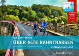 Mit dem Fahrrad über alte Bahntrassen im Bergischen Land - Norbert Schmidt