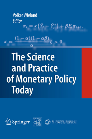 The Science and Practice of Monetary Policy Today - Volker Wieland; Volker Wieland; Domenico Giannone; Francesca Monti; Lucrezia Reichlin; Günter Beck; Michael Woodford