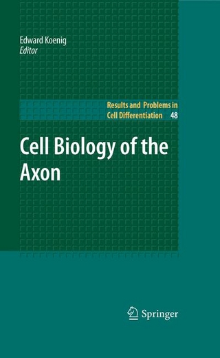 Cell Biology of the Axon - Edward Koenig; Edward Koenig