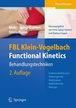 FBL Klein-Vogelbach Functional Kinetics: Behandlungstechniken - Susanne Klein-Vogelbach; Irene Spirgi-Gantert; Gerold Mohr; Barbara Suppé; Irene Spirgi-Gantert; Ralf Stüvermann